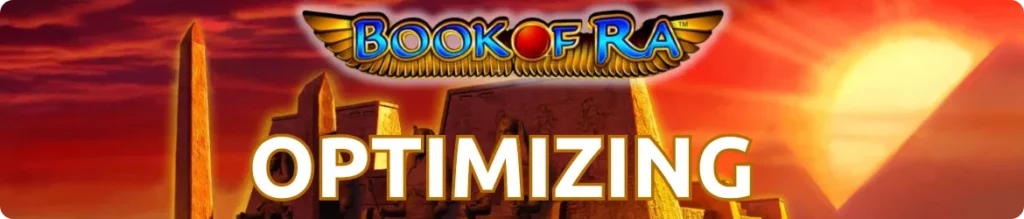 Optimizing Your Experience Book of Ra UK