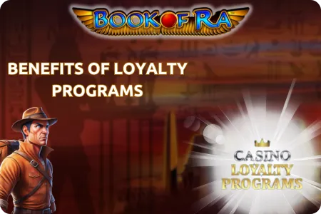 Benefits of Loyalty Programs Book of Ra UK