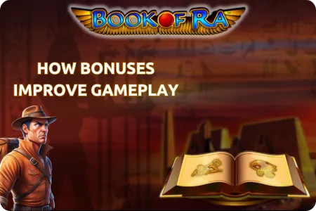 How Bonuses improve Gameplay Book of Ra UK