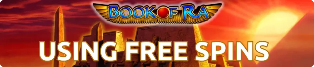 Using Free Spins Book of Ra UK