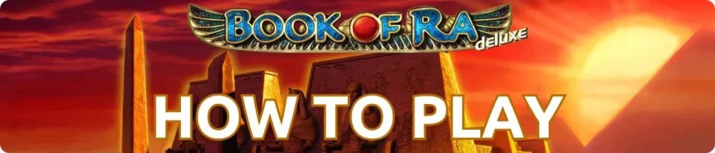 How to Play Book of Ra Deluxe